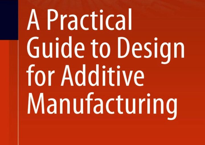 Book of the Week: A Practical Guide to Design for Additive Manufacturing