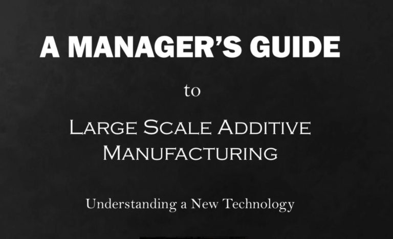 Book of the Week: A Manager’s Guide to Large Scale Additive Manufacturing