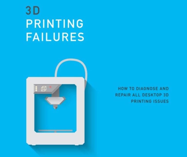 Book of the Week: 3D Printing Failures: How to Diagnose and Repair ALL Desktop 3D Printing Issues